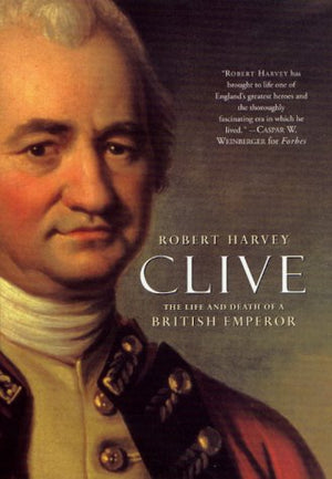 Clive: The Life And Death Of A British Emperor