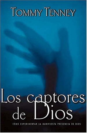 Los Captores De Dios Cmo Experimentar La Manifiesta Presencia De Dios,Used