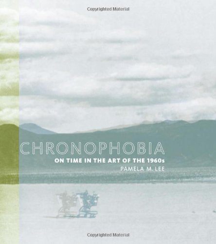 Chronophobia: On Time In The Art Of The 1960'S,Used