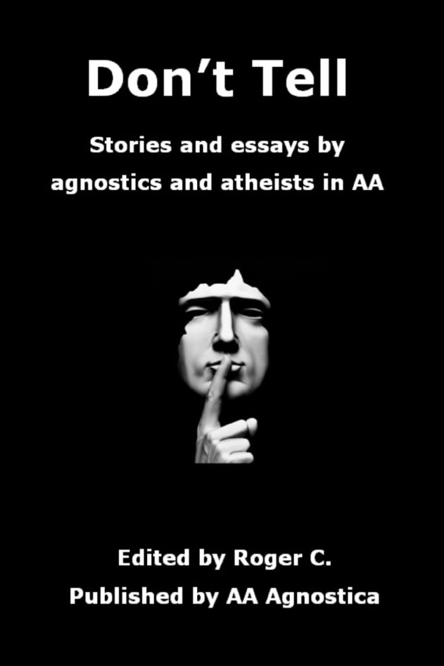 Don't Tell: Stories and essays by agnostics and atheists in AA,Used