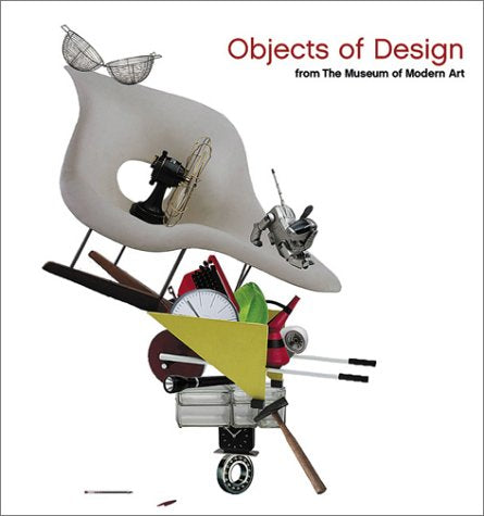Objects of Design: The Museum of Modern Art,New