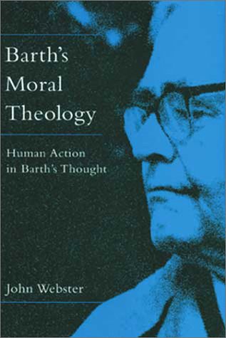 Barth's Moral Theology: Human Action in Barth's Thought,Used