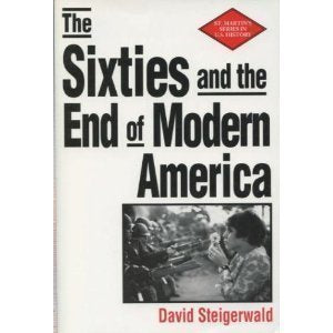 The Sixties and the End of Modern America (The St. Martin's Series in U.S. History),Used