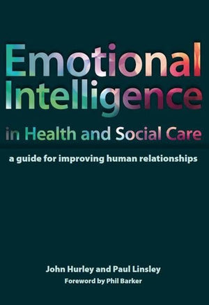 Emotional Intelligence In Health And Social Care: A Guide For Improving Human Relationships,Used