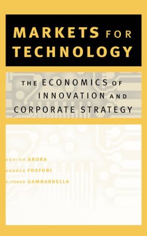 Markets For Technology: The Economics Of Innovation And Corporate Strategy,New