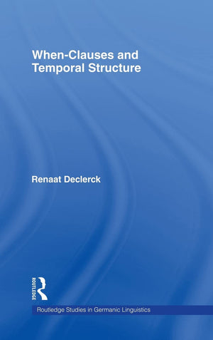 WhenClauses and Temporal Structure (Routledge Studies in Germanic Linguistics),Used