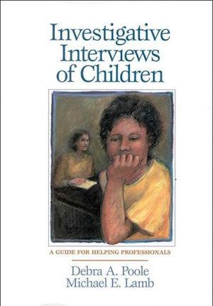 Investigative Interviews of Children: A Guide for Helping Professionals,Used