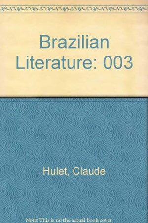 Brazilian Literature 3: 19201960 Modernism-used