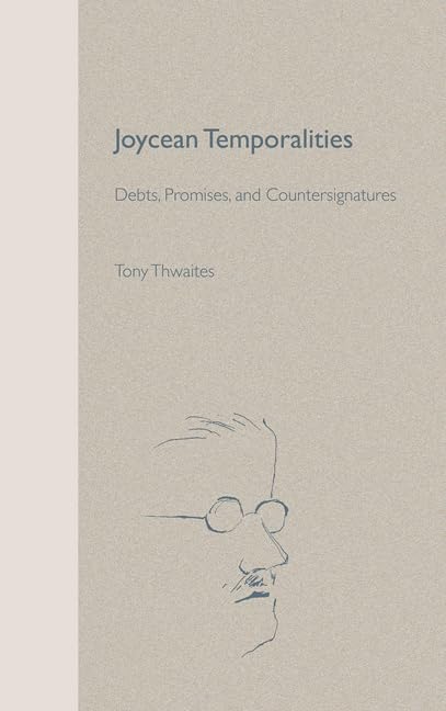 Joycean Temporalities: Debts, Promises, and Countersignatures (Florida James Joyce),Used