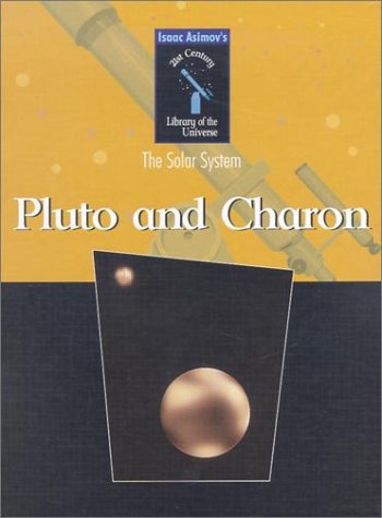 Pluto and Charon (Isaac Asimov's 21st Century Library of the Universe),Used