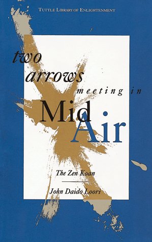 Two Arrows Meeting In Midair: The Zen Koan (Tuttle Library Of Enlightenment)