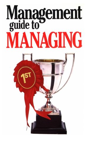 The Management Guide to Managing (The Management Guide Series),Used