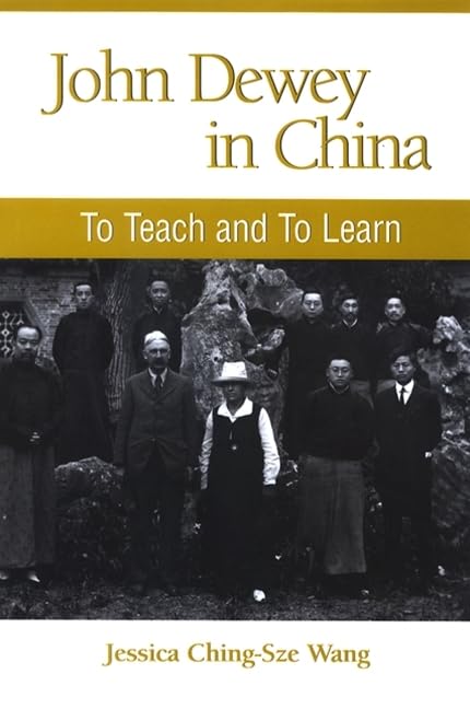 John Dewey in China: To Teach and to Learn (Suny Series in Chinese Philosophy & Culture),Used