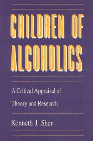 Children of Alcoholics: A Critical Appraisal of Theory and Research (The John D. and Catherine T. MacArthur Foundation Series on,Used