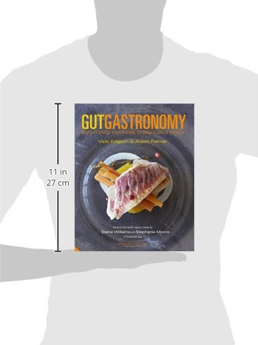 Gut Gastronomy: Revolutionise Your Eating to Create Great Health,Used