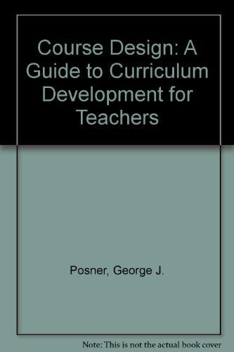 Course Design: A Guide to Curriculum Development for Teachers,Used
