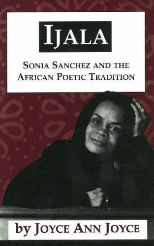 Ijala: Sonia Sanchez And The African Poetic Tradition,Used