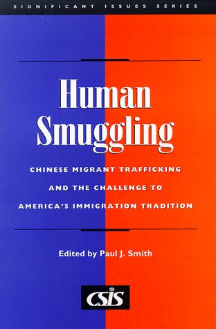 Human Smuggling: Chinese Migrant Trafficking and The Challenge to America's Immigration Tradition (Significant Issues Series) (C,Used