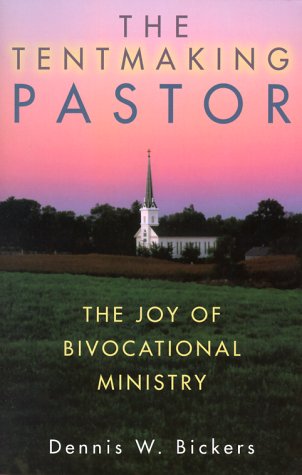 The Tentmaking Pastor: The Joy Of Bivocational Ministry,Used