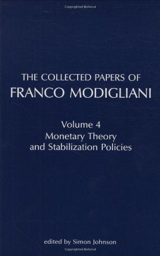 The Collected Papers of Franco Modigliani, Volume 4: Monetary Theory and Stabilization Policies,Used