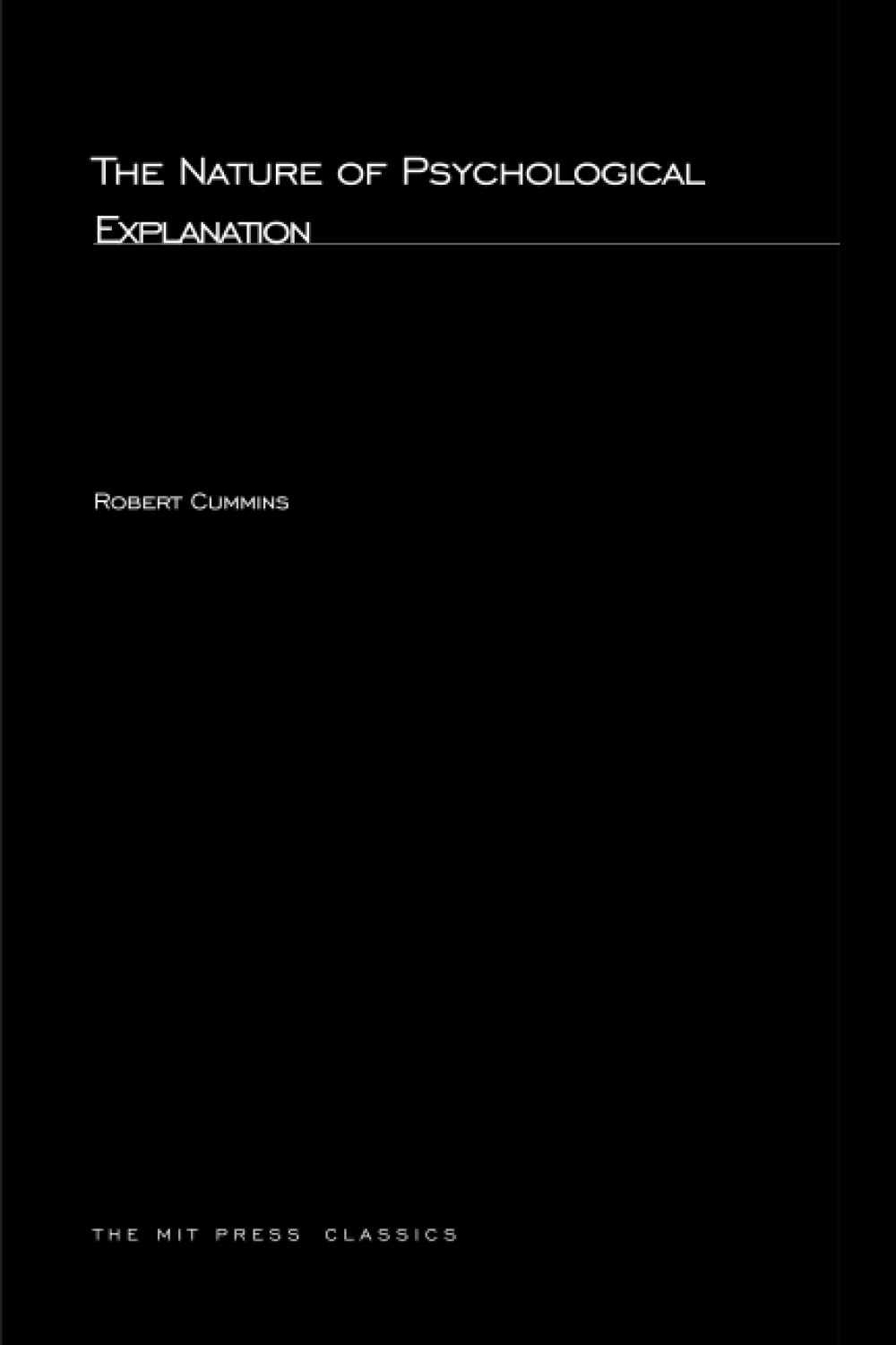 The Nature of Psychological Explanation (Bradford Books),New