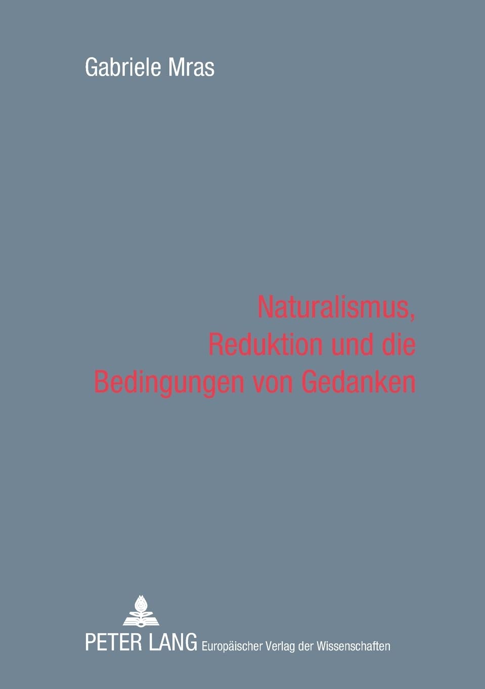 Naturalismus, Reduktion und die Bedingungen von Gedanken (German Edition),Used