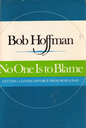 No One Is To Blame: Freedom From Compulsive Selfdefeating Behavior