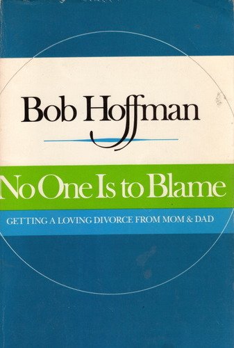 No One Is To Blame: Freedom From Compulsive Selfdefeating Behavior
