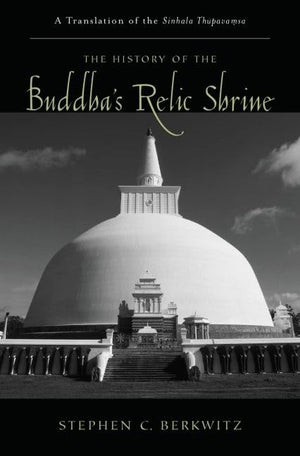 The History Of The Buddha'S Relic Shrine: A Translation Of The Sinhala Thupava?Sa (Aar Religions In Translation),Used