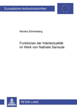 Funktionen Der Intertextualitt Im Werk Von Nathalie Sarraute (Europische Hochschulschriften / European University Studies / Publ,Used