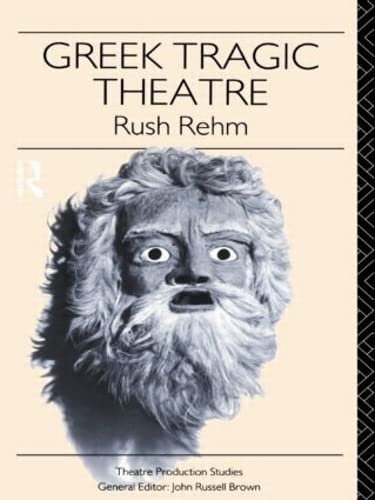Greek Tragic Theatre (Theatre Production Studies),Used