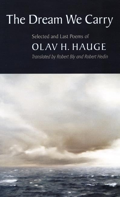 The Dream We Carry: Selected and Last Poems of Olav Hauge (Norwegian and English Edition),New