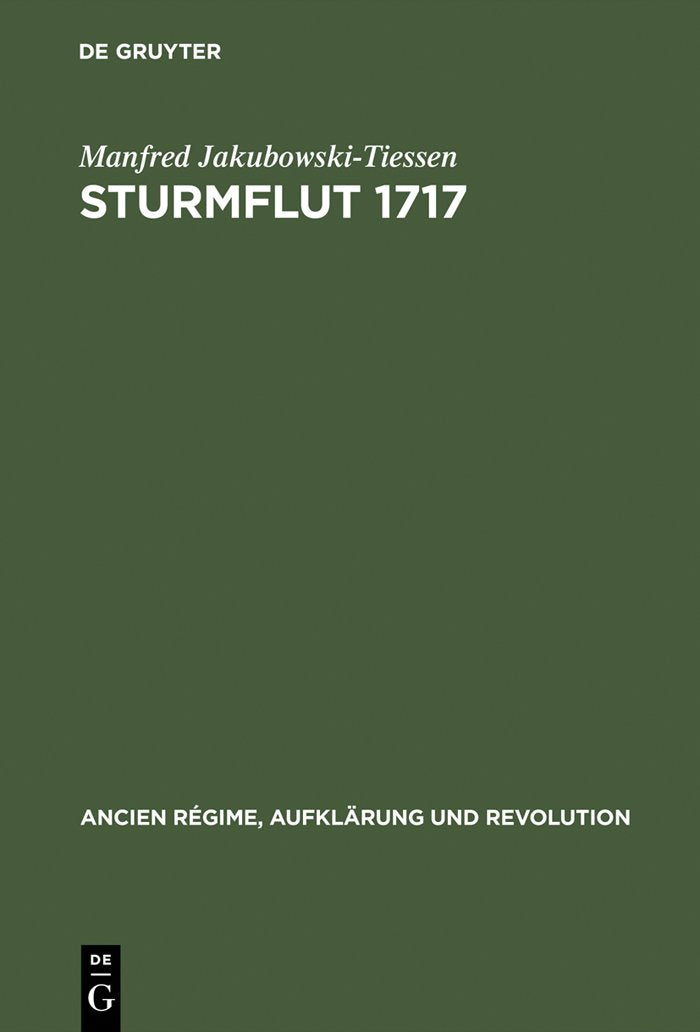 Sturmflut 1717: Die Bewltigung einer Naturkatastrophe in der Frhen Neuzeit (Ancien Rgime, Aufklrung und Revolution, 24),Used