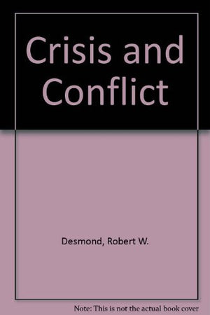 Crisis and Conflict: World News Reporting Between Two Wars 19201940,Used
