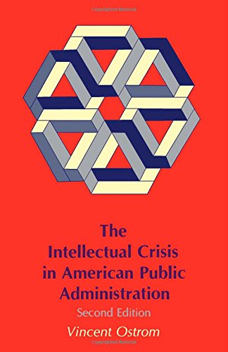 The Intellectual Crisis in American Public Administration,Used