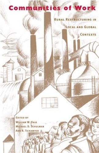 Communities of Work: Rural Restructuring in Local and Global Contexts (Volume 2) (Ohio RIS Global Series),New