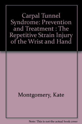 Carpal Tunnel Syndrome : Prevention and Treatment : A Nonsurgical Drug Free Approach,Used