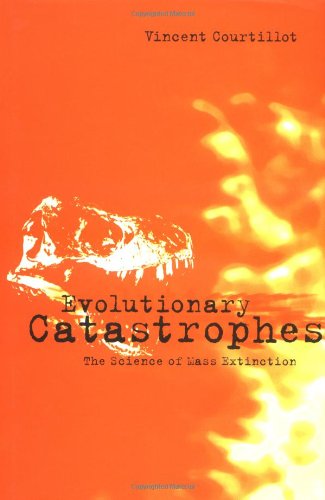 Evolutionary Catastrophes: The Science of Mass Extinction,Used