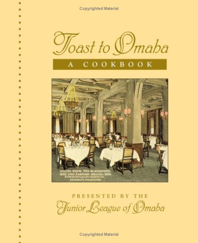 Toast to Omaha: A Cookbook by the Junior League of Omaha,Used