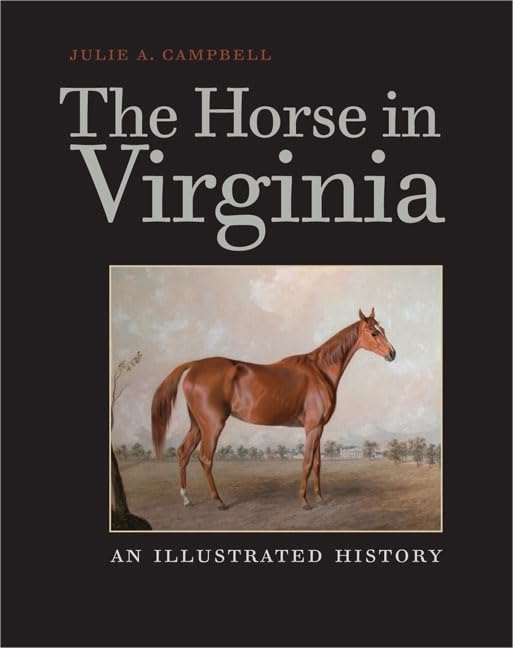 The Horse In Virginia: An Illustrated History,Used