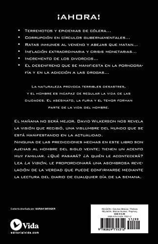 La visin: Una aterradora profeca de los das finales del mundo, que ha comenzado a manifestarse ya en la actualidad (Spanish Edit,New