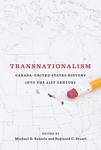 Transnationalism: CanadaUnited States History into the Twentyfirst Century,Used