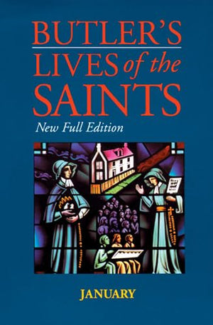 Butler'S Lives Of The Saints: January: New Full Edition (Volume 1),New