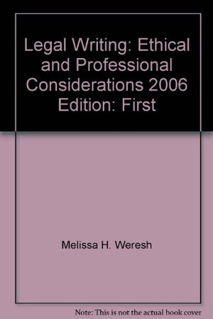 Legal Writing: Ethical and Professional Considerations,Used