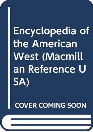 Encyclopedia Of The American West (Macmillan Reference Usa),Used