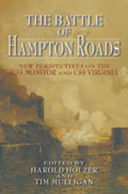 The Battle Of Hampton Roads: New Perspectives On The Uss Monitor And The Css Virginia (Mariners' Museum Publication),Used