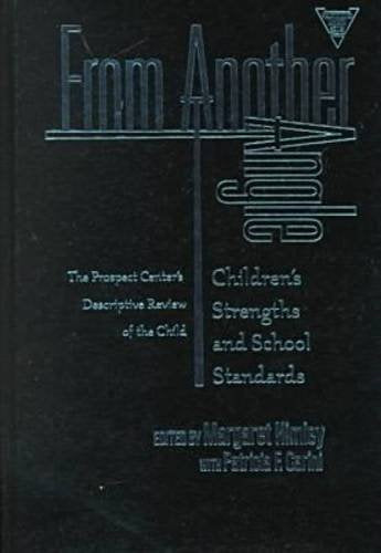 From Another Angle: Children's Strengths and School Standards : The Prospect Center's Descriptive Review of the Child (Practitio,Used