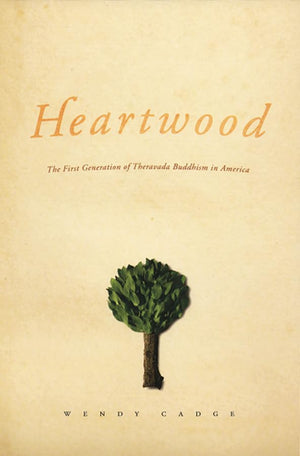 Heartwood: The First Generation of Theravada Buddhism in America (Morality and Society Series),Used