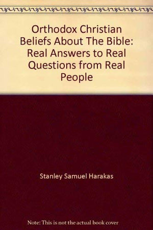 Orthodox Beliefs about the Bible : Real Answers to Real People from Real People,Used