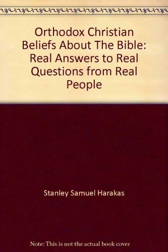 Orthodox Beliefs about the Bible : Real Answers to Real People from Real People,Used
